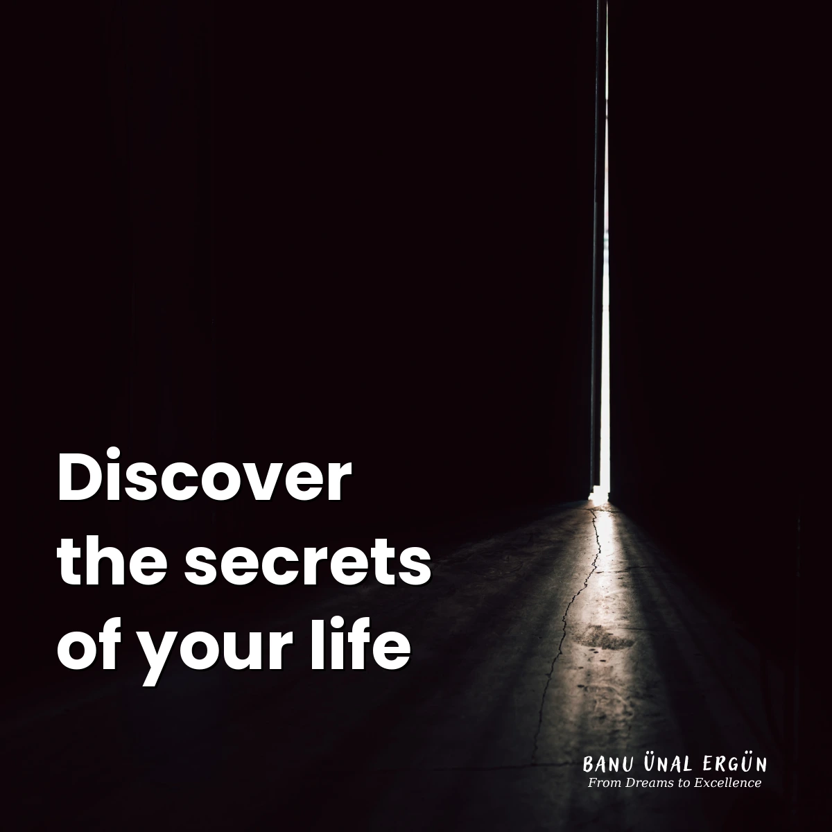 Discover the secrets of your life